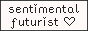 Sentimental Futurist